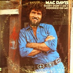 Пластинка Mac Davis ‎ Baby Don't Get Hooked On Me